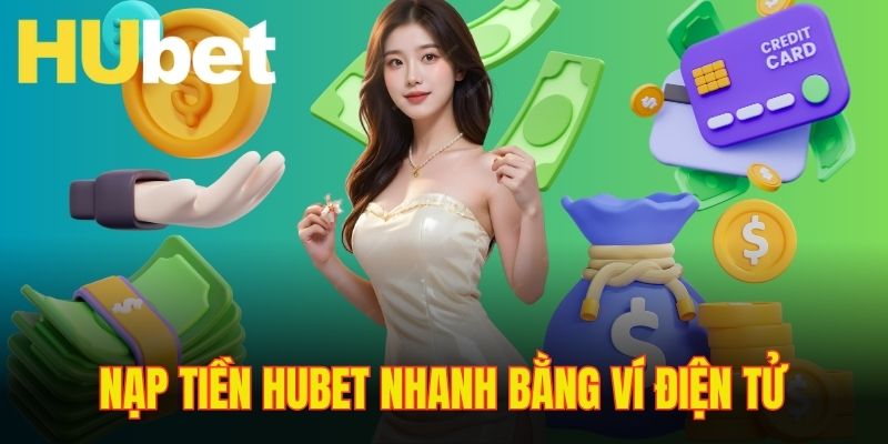 Hướng dẫn nạp nhanh, an toàn bằng cách thức ví điện tử cho hội viên
