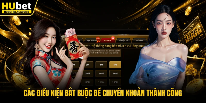 Các điều kiện bắt buộc để chuyển khoản thành công