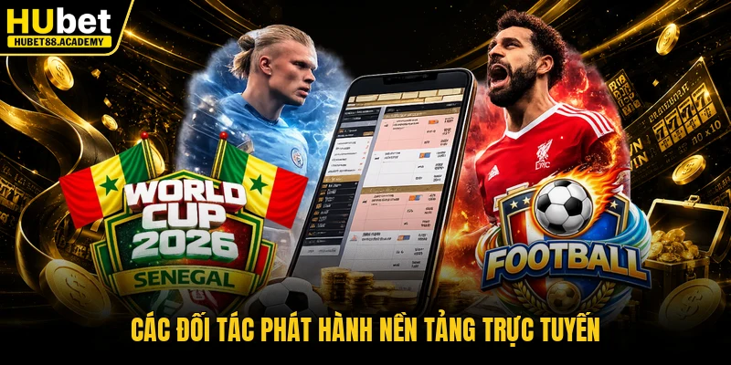 Các đối tác phát hành nền tảng trực tuyến