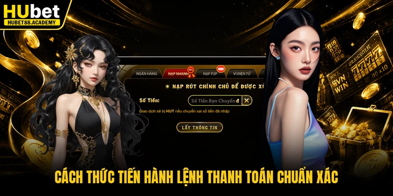 Cách thức tiến hành lệnh thanh toán chuẩn xác