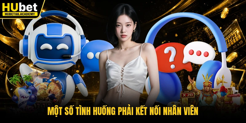 Một số tình huống phải kết nối nhân viên