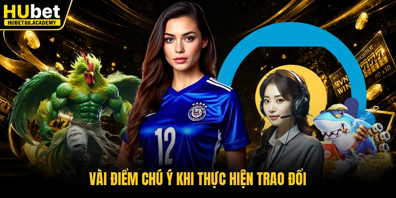 Vài điểm chú ý khi thực hiện trao đổi